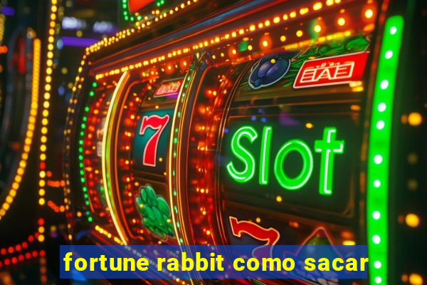 fortune rabbit como sacar